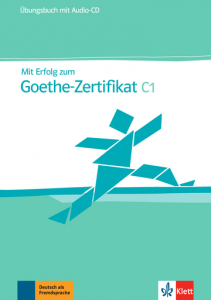 Mit Erfolg zum Goethe-Zertifikat C1Übungsbuch + Audio-CD